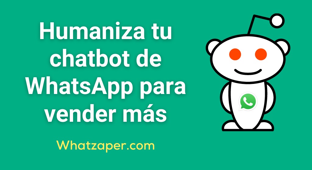 técnicas para humanizar chatbot de Whatsapp