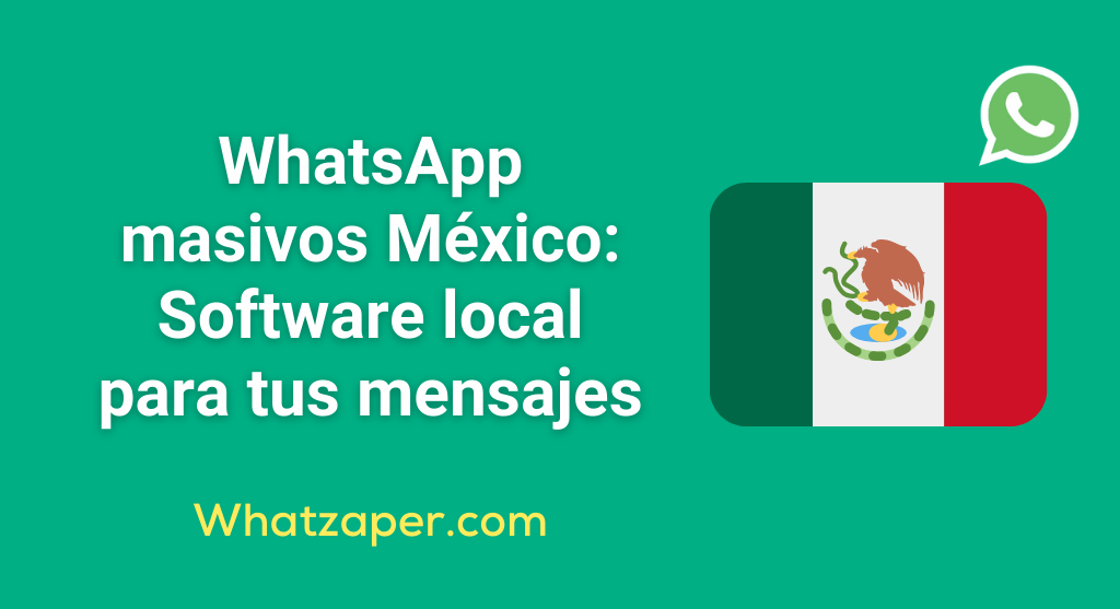 WhatsApp masivos México